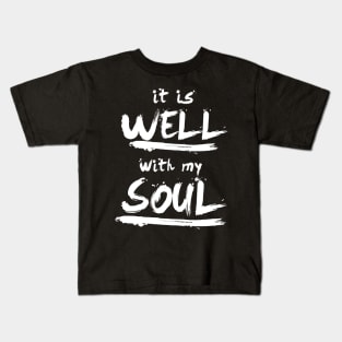 It is well with my soul Kids T-Shirt